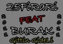 25FiRaRi Ft BuraK ♫ Gittin GideLi ♫ 2011 [HQ]