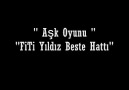 FiTi Yıldız ~ Aşk Oyunu ..