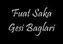 Fuat Saka-Gesi Bağları