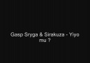 Gasp Sryga & Sirakuza - Yiyo mu ? [HQ]