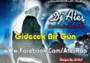 Gidecek Bir Gün ..