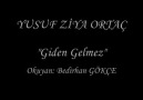 Giden Gelmez - Yusuf Ziya Ortaç (Bedirhan Gökçe Yorumu)
