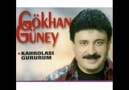 GÖKHAN GÜNEY - ben sensiz yaşamak istemiyorum