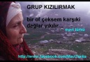 GRUP KIZILIRMAK - Bir of çeksem karşıki dağlar yıkılır [HQ]