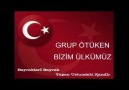 Grup Ötüken - Bizim Ülkümüz