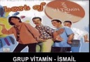 Grup Vitamin - İsmail