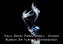 Halil Sezai Paracıkoğlu - Duman - (Extensived) Burçin34Turhan [HQ]