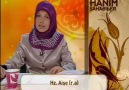 Hanim Sahabeler - Hz.AYŞE (r.a) Validemizin Hayati