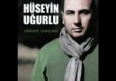 Hüseyin UĞURLU  yalan oldu