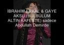 İBRAHİM ERKAL & GAYE / BÜLBÜLÜM ALTIN KAFESTE