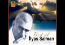 İlyas Salman - Derdime Dermansin Daglar