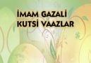 İmam-ı Gazali Hz'den  Kudsi Vaazlar  Bölüm : 1