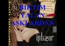 İntizar --Bıktım Yalan Aşklardan