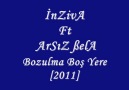 İnZivA Ft ArSıZßela [2011] Bozulma Boş Yere [HQ]