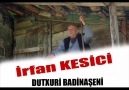 İrfan KESİCİ - Dutxuri Badinaşeni ( Şiir ) [HQ]