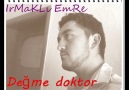 Irmaklı emre değme doktor [HQ]