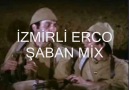 iZMiRLİ ERCO - ŞABAN MİX [HQ]