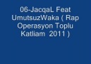 06-Jacqal Feat UmutsuzWaka Part 2 ( Rap Operasyon 2011 )