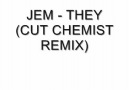JEM THEY CUT  CHEMIST_REMIX