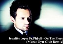 Jennifer Lopez Ft.Pitbull - On The Floor (Murat Uyar Club Remix) [HQ]
