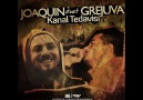 Joaquin ft. Grejuva - Kanal Tedavisi [HQ]