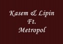 Kabuldür Gerçekler - Kasem & Lipin Ft. Metropol (Of Tourch W...