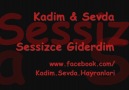 Kadim & Sevda Sessizce Giderdim. [HQ]