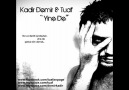 Kadir Demir & Tuaf - Yine de [HQ]