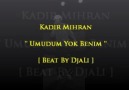 Kadir Mihran - Umudum Yok Benim [ DjaLi Beat ]