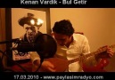 KENAN VARDIK - BUL GETIR