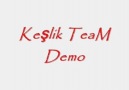 Keşlik TeaM(Demo)2011