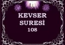 108-KEVSER SURESİ www.facebook.com/furkandinle