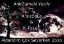 K-FaLeT & AhirZamaN YasiN ft ArsızBeLa- Aldandım Çok Severken