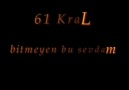 61 KraL (BİTMEYEN SEVDAM) 2011