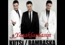 Kutsi - BamBaşka...