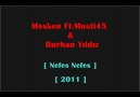 Lafzen aka Musti45 Ft.Mesken & Burhan Yıldız - Nefes Nefes 2011 [HQ]