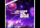 Leave The World Behind(Dimtri Vegas&Like Mike RemiX) [HQ]