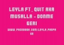Leyla ft. Quit aka Musalla - Dönme Geri [HQ]