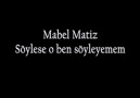 Mabel Matiz - Söylese O Ben Söyleyemem