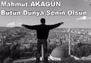 MAHMUT Akagün_BÜTÜN DÜNYA SENİN OLSUN_(Uzun Hava) [HQ]