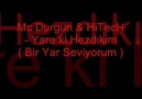 Mc Durgun & HiTecH - Yare ki Hezdıkım ( Bir Yar Seviyorum )