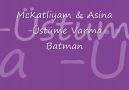 McKatliyam & Asina -Üstüme Varma Batman [HQ]