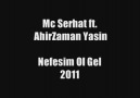 Mc Serhat - Nefesim Ol Gel [Ahirzaman Yasin 2011]