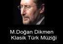 M.Doğan Dikmen - Meyhâne mi bu bezm-i tarabhâne-i [HQ]