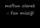 Meftun - Fon Müziği