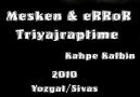 Mesken &  eRRoR Ft. Triyajraptime [Kahpe Kalbin]2010 [HQ]