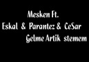 Mesken Ft. Eskal  &  Parantez &  CeSar  [Gelme Artik İstemem] [HQ]