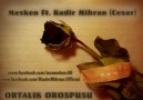 Mesken Ft.Kadir Mihran [Ortalık Orospusu] 2oıı