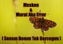 Mesken & Murat Aka Error [ Sensın Benım Tek Gercegım ] [HQ]