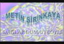 Metin ŞİRİNKAYA-Dağlar Duman Böyle [HQ]